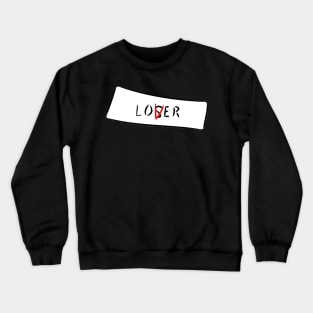 proud to be a loser Crewneck Sweatshirt